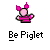 Be piglet
