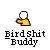 Bird shit buddy
