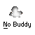 No buddy