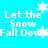 Let The Snow Fall Down