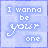 I wanna be you one