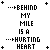 Behind My Mile Is A Hurting Heart