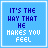 It Is The Way That He Makes You Feel