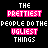 The Prettiest People Do The Ugliest Things