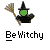 Be witchy