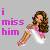 I Miss Him 4