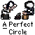 A perfect circle